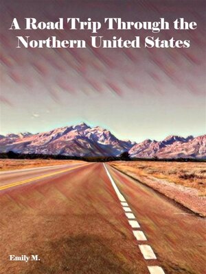 cover image of A Road Trip Through the Northern United States
